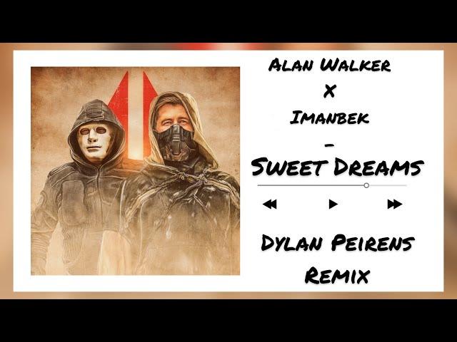  Alan Walker X Imanbek - Sweet Dreams (Dylan Peirens Remix)