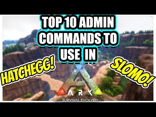 TOP 10 ADMIN COMMANDS TO USE IN ARK SURVIVAL EVOLVED!! || Ark Top 10 2021!