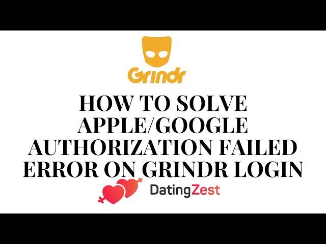 How to solve Apple/Google Authorization Failed Error on Grindr Login