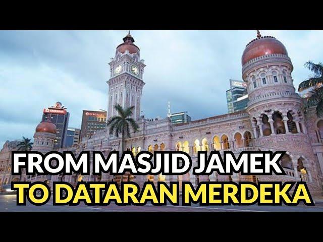 EXPLORE MASJID JAMEK DAN DATARAN MERDEKA KUALA LUMPUR