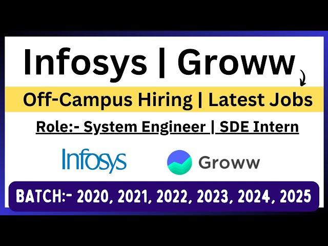 Infosys Hiring 2023, 2022-2020 | Groww Hiring 2024, 2025 BATCH | Role:- System Engineer | SDE Intern