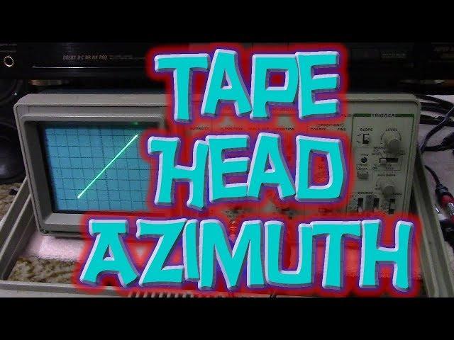 Tape Head Azimuth: O'scope Assisted- Part 1