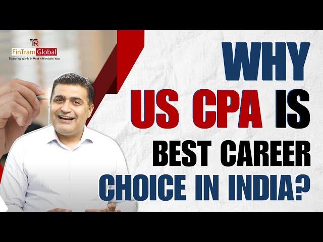 Why US CPA is the Best Career Choice in India? | US CPA Classes | Best CPA Institute in India