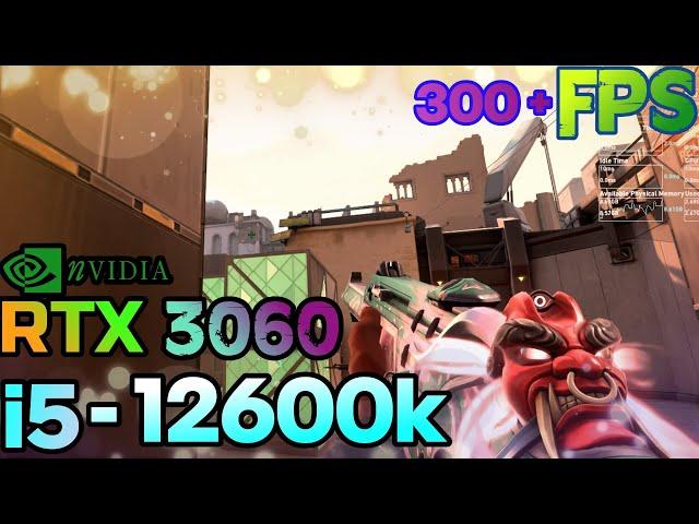 RTX 3060 | i5 - 12600K TEST ULTRA SETTINGS |VALORANT 300 +INSANE FPS | ULTRA HIGH | MAXED | 4K 60FPS