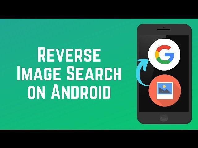 How to Google Reverse Image Search on Android