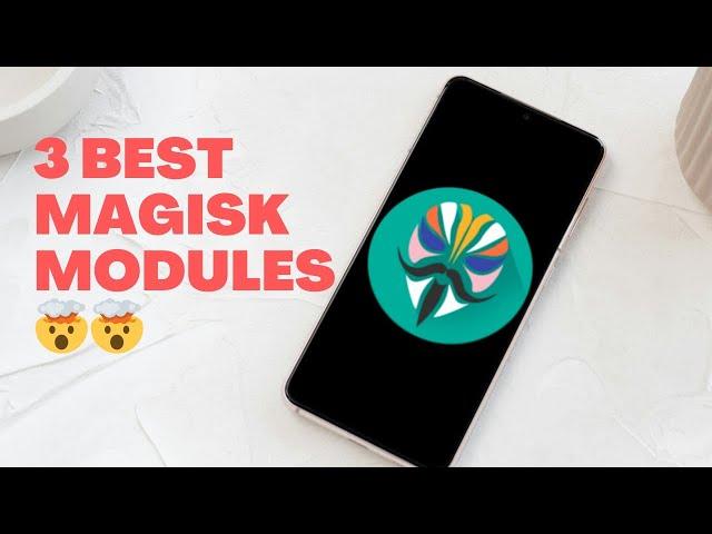 3 Magisk Modules You NEED to Try on Your Rooted Android!