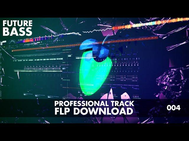 004 PROFESSIONAL TRACK - FUTURE BASS - FLP DOWNLOAD