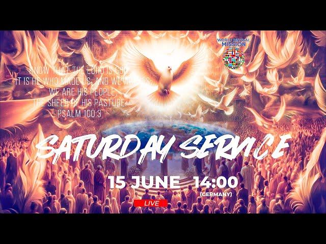 Saturday Service / World Revival Mission / 15 June/ Live