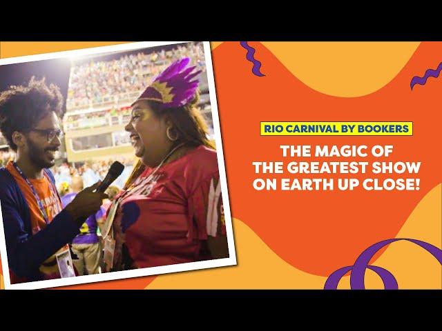 RIO CARNIVAL BY BOOKERS: The Magic of the Greatest Show on Earth up Close!