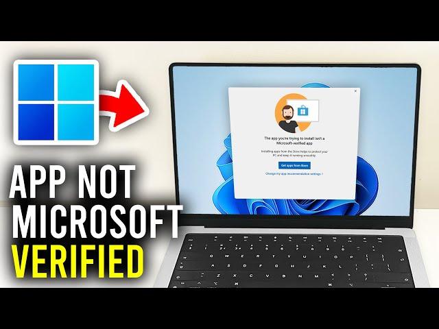 How To Fix The App You're Trying To Install Isn't A Microsoft Verified App In Windows - Full Guide