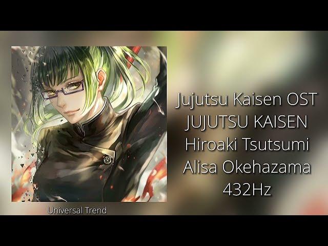 Jujutsu Kaisen OST - JUJUTSU KAISEN Hiroaki Tsutsumi, Alisa Okehazama 432Hz