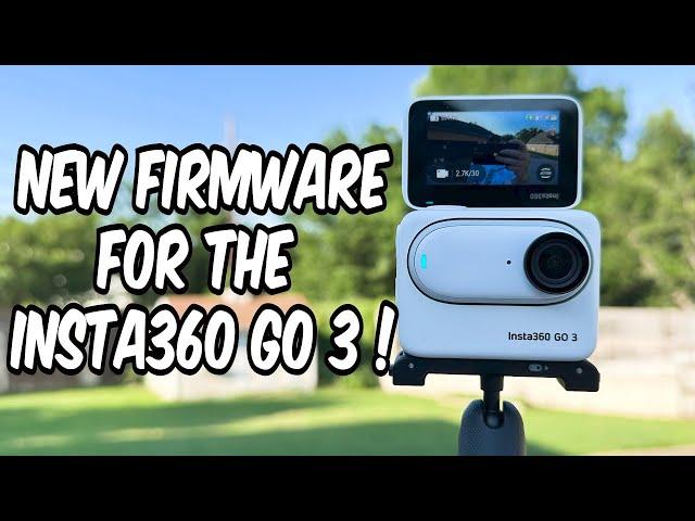 New firmware for the Insta360 Go 3 ! |Added something from the 3S