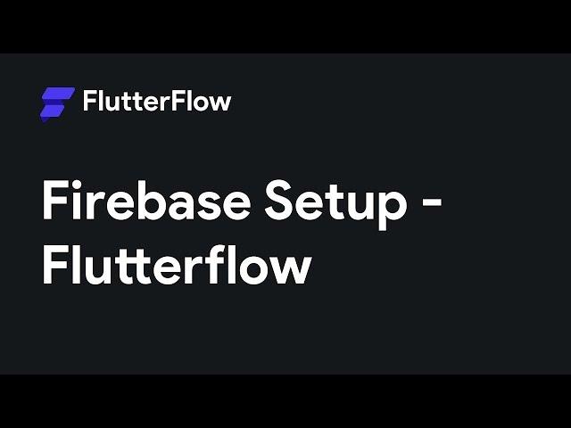 Firebase Setup In FlutterFlow