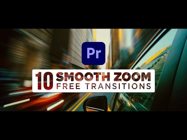 10 FREE Smooth Zoom Transitions Preset Pack for Premiere Pro - Sam Kolder Style