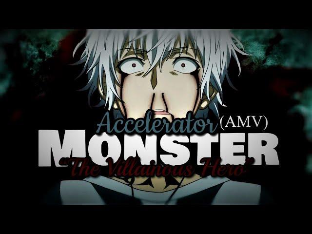 [Toaru] Accelerator "The Villianous Hero" || Monster (AMV) {CC}