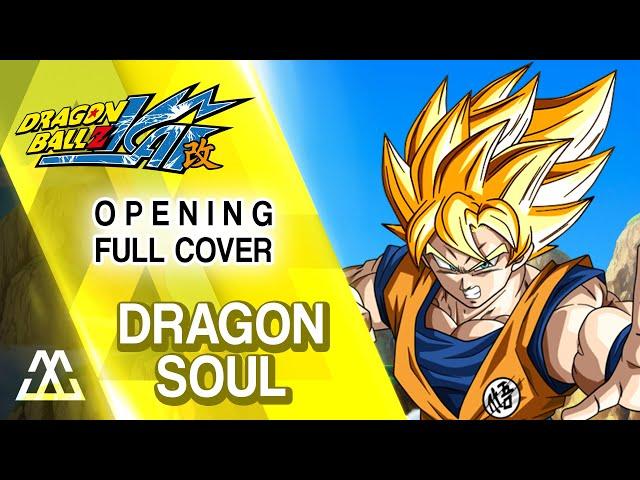 Dragon Ball Kai Opening Full -  Dragon Soul (Cover)