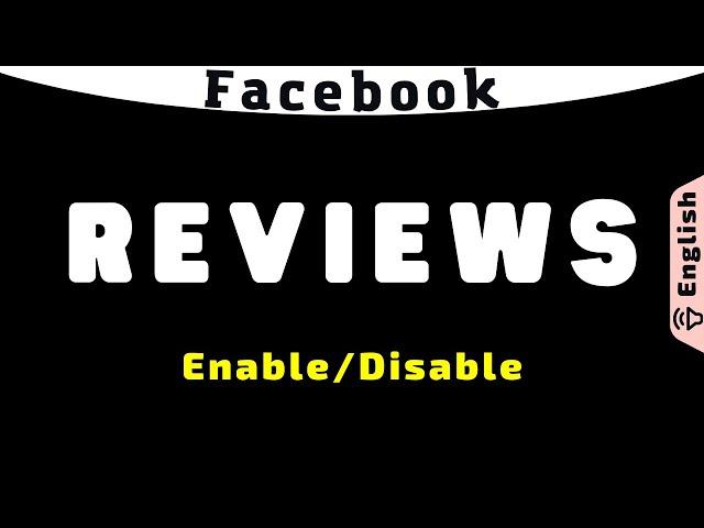 Enable / Disable Reviews Tab in Facebook New Page Experience