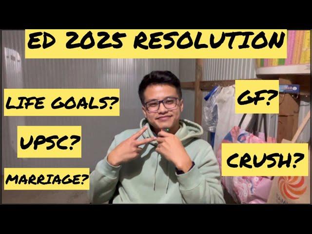 ED 2025 RESOLUTION | LIFE UPDATE | ED VLOG |