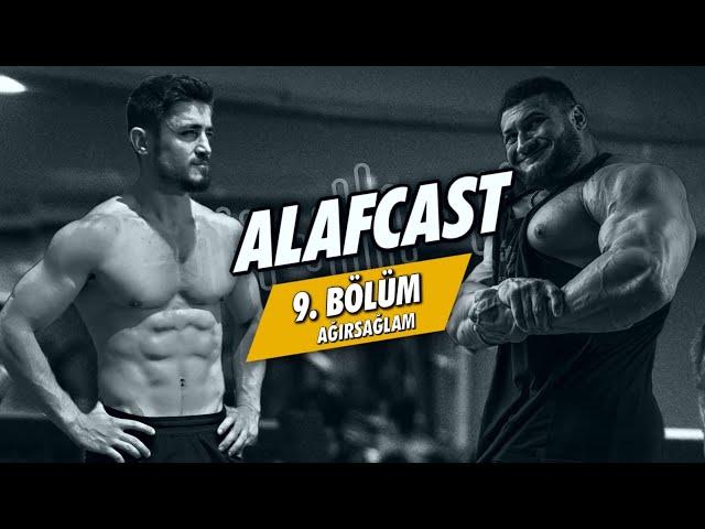 ALAFCAST 9 | NASIL AĞIRSAĞLAM OLUNUR ? @ağırsağlam