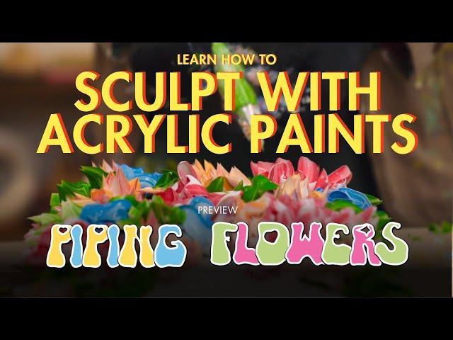 3D Acrylic Painting: The Texture Paint Kit Tutorial Preview - Piping Flowers