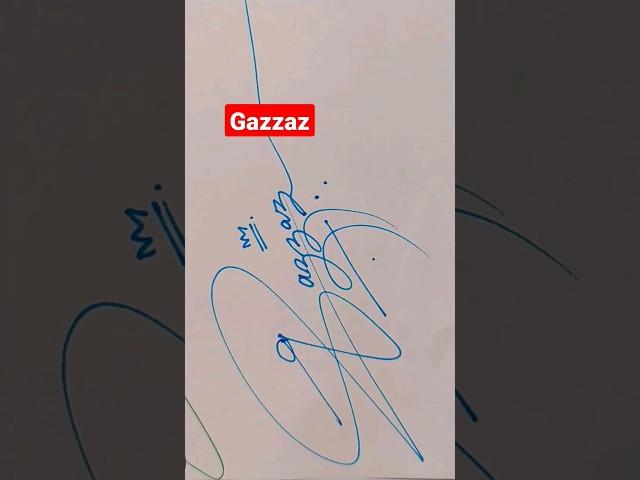 Gazzaz |#signature #calligraphy #shorts #viral #art #artist #trending #handwriting #viralvideo #pen