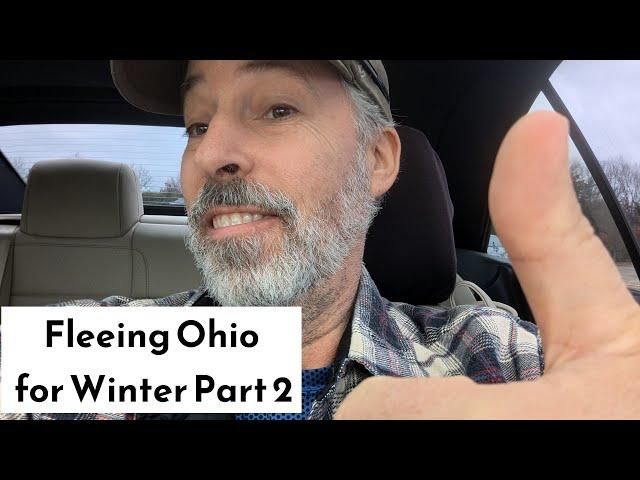 Part 2 ~ Leaving Ohio for the Winter (Drivin Ramblin & Unpackin)