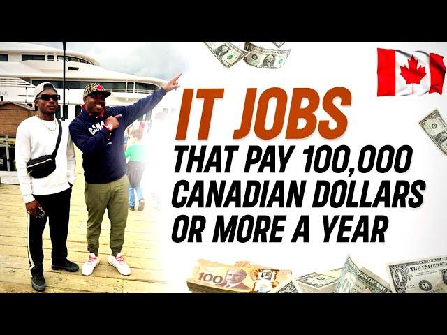 IT Jobs That Pay $100,000K Canadian  Dollars A Year Or More (Study IT In Canada)