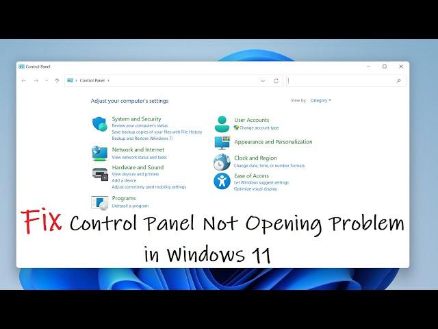 Fix Control Panel Not Opening Problem in Windows 11