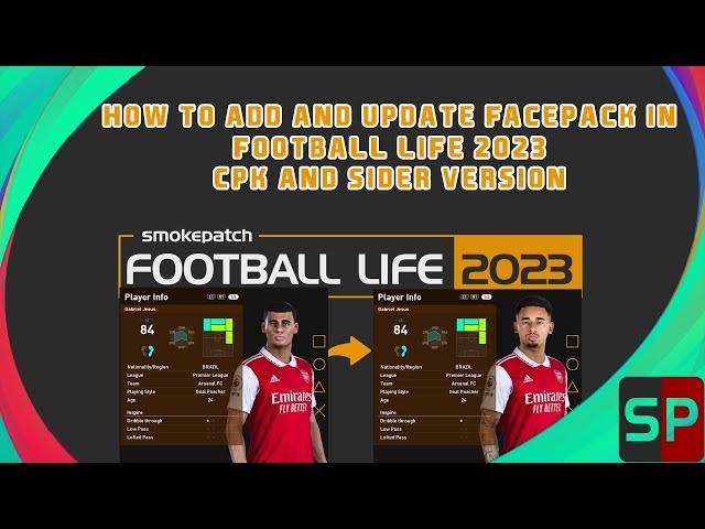 SMOKEPATCH FOOTBALL LIFE 2023 - HOW TO ADD AND UPDATE FACEPACK CPK AND SIDER VERSION | SMOKEPATCH