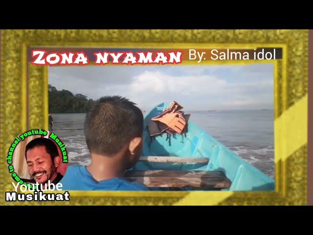 ZONA NYAMAN by SALMA Idol Channel #Musikuat memuat vidio musikremix, dangdut, Koplo, pop,hiphop,jazz