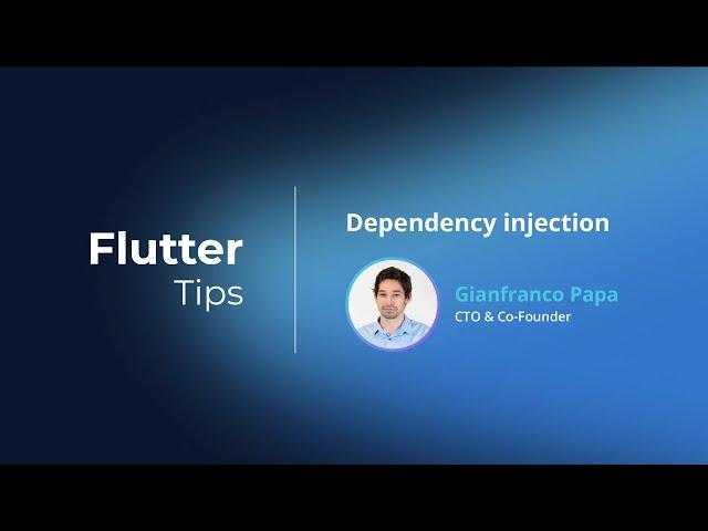 Flutter Tips #5 |  Dependency injection with Gianfranco Papa