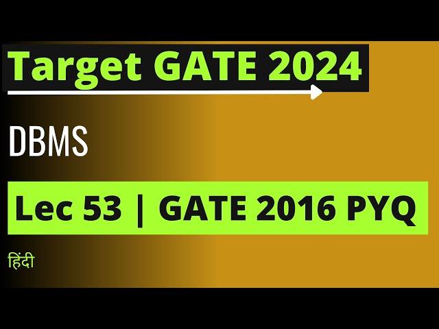 Lec 53: GATE 2024 Preparation | GATE 2016 PYQ By Jayesh Umre