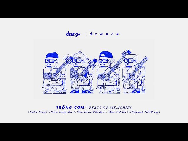 Dzung - Trống Cơm (Beats of Memories) - [Official Audio]