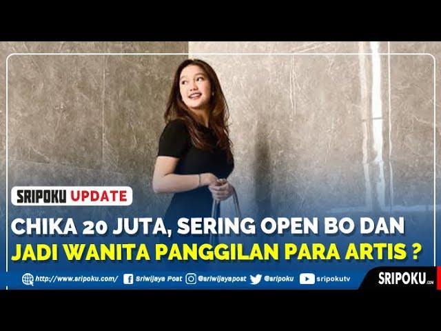 Chika 20 Juta, Sering Open BO dan Jadi Wanita Panggilan Para Artis ?