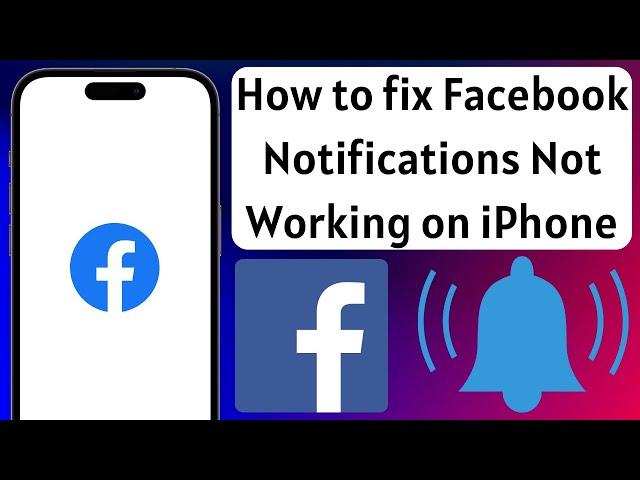 How to fix Facebook Notifications Not Working on iPhone or iPad