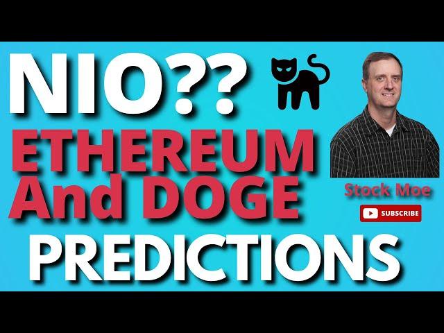 NIO STOCK PRICE PREDICTION & WHY I AM BUYING MORE With An ETHEREUM PRICE PREDICTION & DOGECOIN PRICE