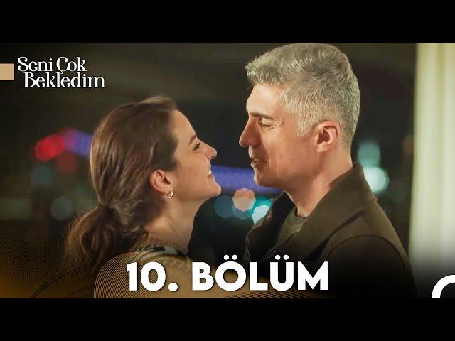 Seni Çok Bekledim 10. Bölüm (FULL HD)