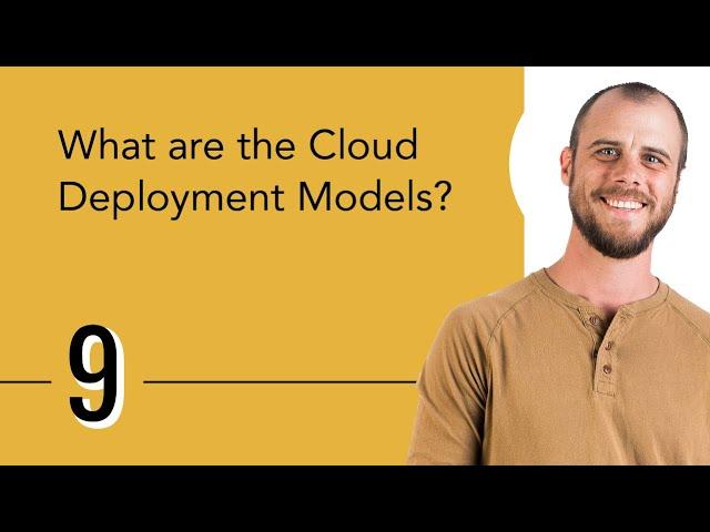 What are the Cloud Deployment Models?