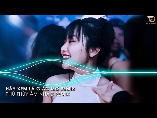 Hãy Xem Là Giấc Mơ Remix - Rồi Từ Đây Đôi Ta Hai Lối Remix Hot Tik tok 2024