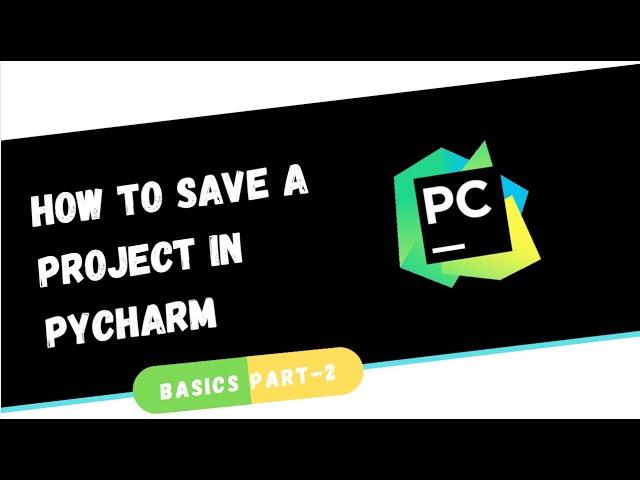How to SAVE a project in Pycharm | Basics Part-2 | Code with Shahab