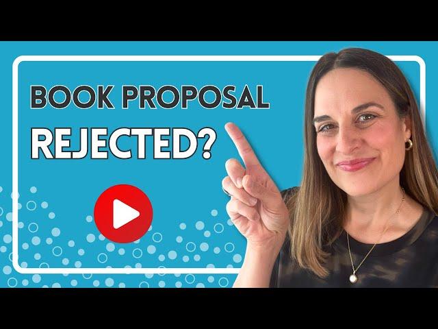 6 Reasons Your Great Book Proposal Got Rejected By Publishers: Professional Book Editor Explains