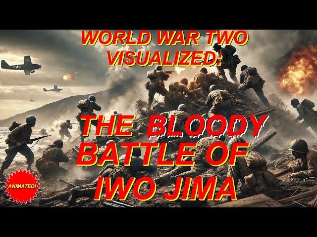 World War Two Explained: Visualizing the Epic Bloody Battle of Iwo Jima