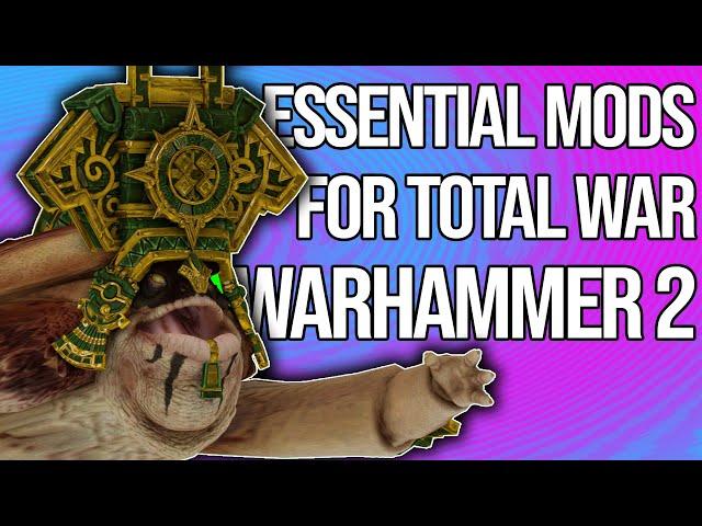 Essential Mods for Total War: Warhammer 2