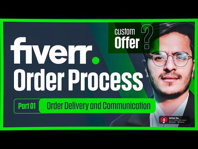 Fiverr Order Delivery Process: Part 1 - Fiverr Tips and Fiverr Custom Offer Create on Fiverr 2024