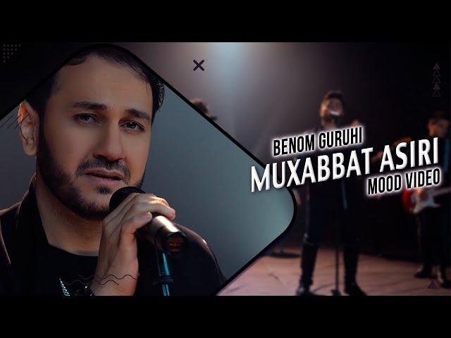 Benom Guruhi - Muxabbat asiri (Mood Video)