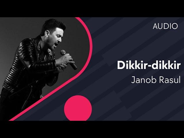 Janob Rasul - Dikkir-dikkir (AUDIO)