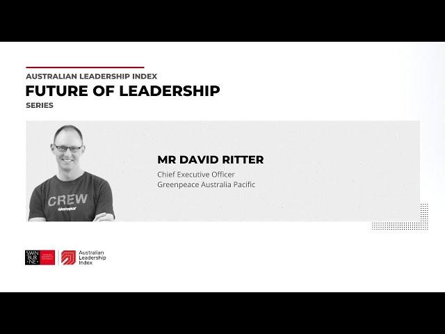 Future of Leadership - Mr David Ritter