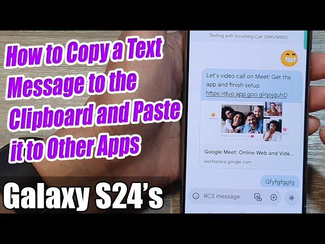 Galaxy S24/S24+/Ultra: How to Copy a Text Message to Clipboard and Paste it to Other Apps