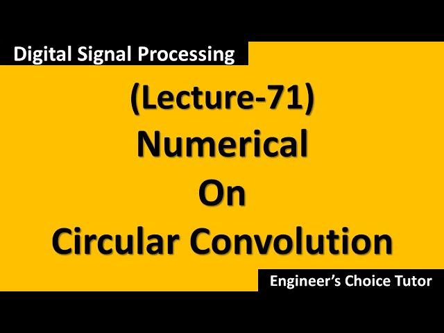 Circular Convolution(DSP Lecture-71)