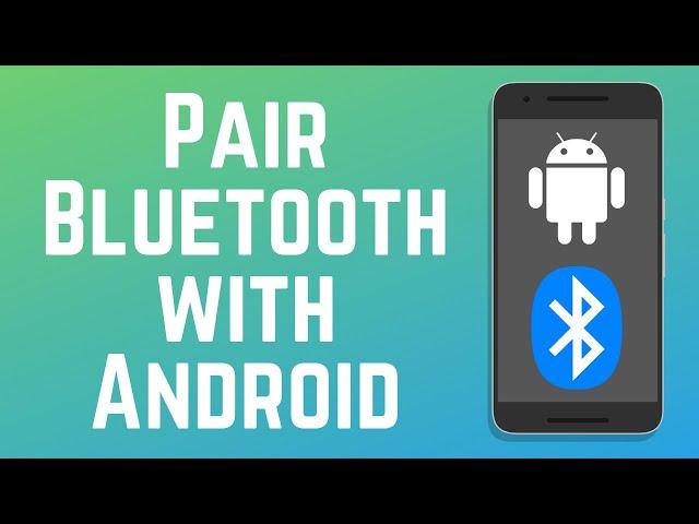 How to Pair Bluetooth Devices with Android in 2024